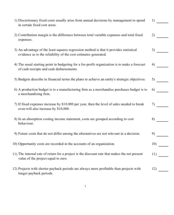Solved 1) 1) Discretionary fixed costs usually arise from