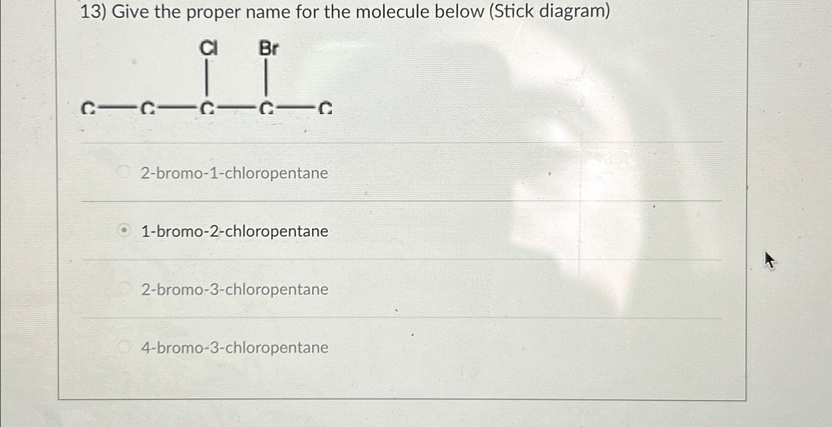 Solved Give the proper name for the molecule below (Stick | Chegg.com