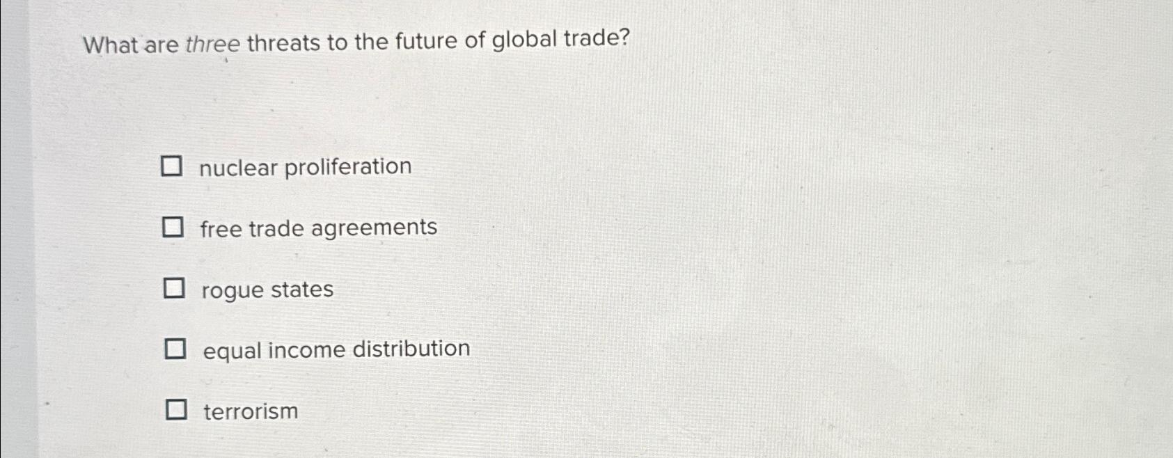 Solved What are three threats to the future of global | Chegg.com