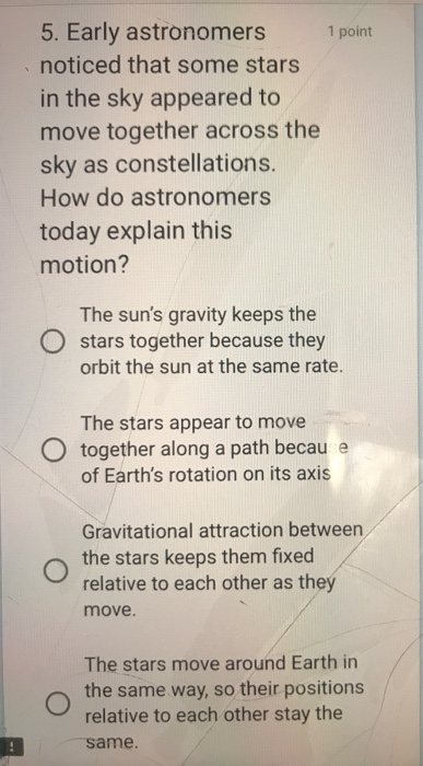 Solved 5. Early astronomers 1 point noticed that some stars | Chegg.com