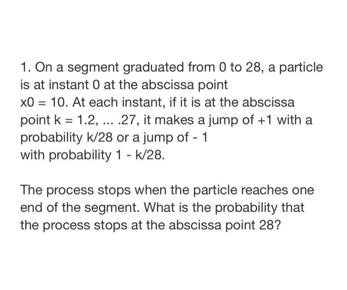 Solved 1. On a segment graduated from 0 to 28 , a particle | Chegg.com