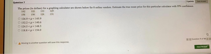 Solved Question 7 3 points The prices (in dollars) for a | Chegg.com