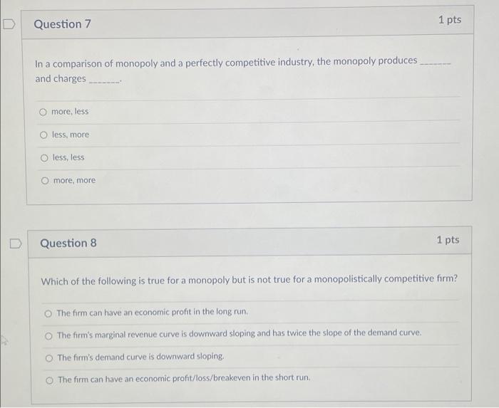 Solved D Question 7 1 pts In a comparison of monopoly and a | Chegg.com