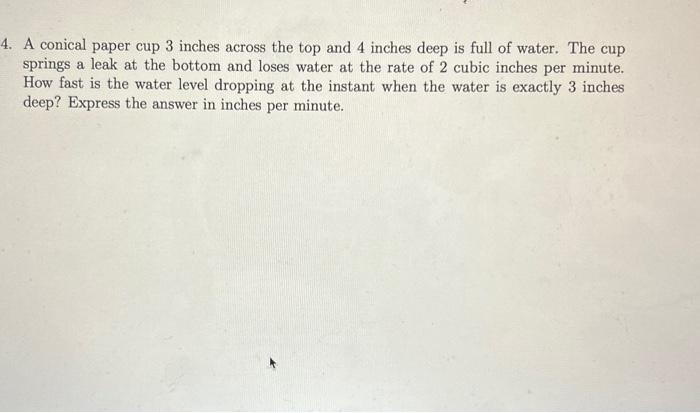 Solved A conical paper cup 3 inches across the top and 4 | Chegg.com