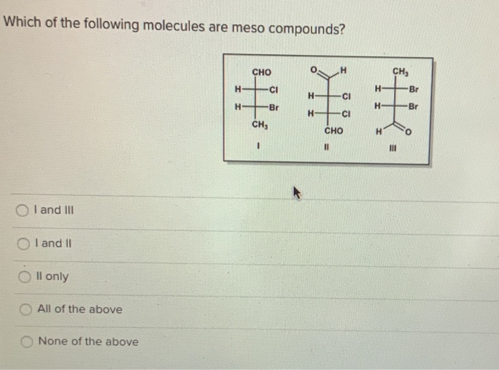 Solved Which of the following molecules are meso compounds? | Chegg.com