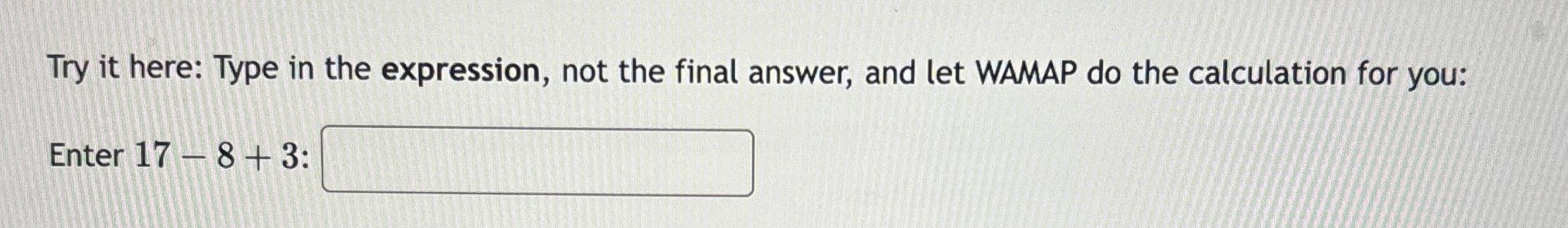 Solved Try it here: Type in the expression, not the final | Chegg.com