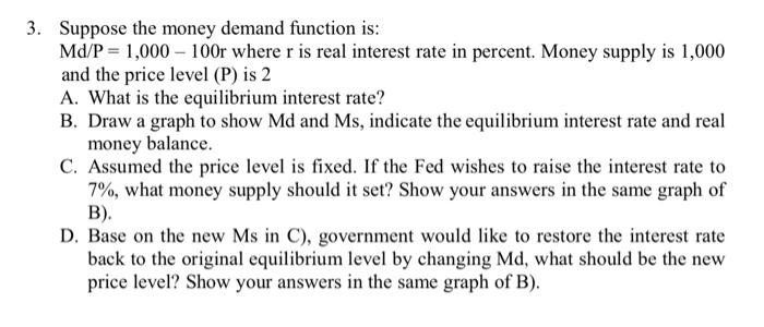 Solved Suppose The Money Demand Function Is Md P 1 000−100r