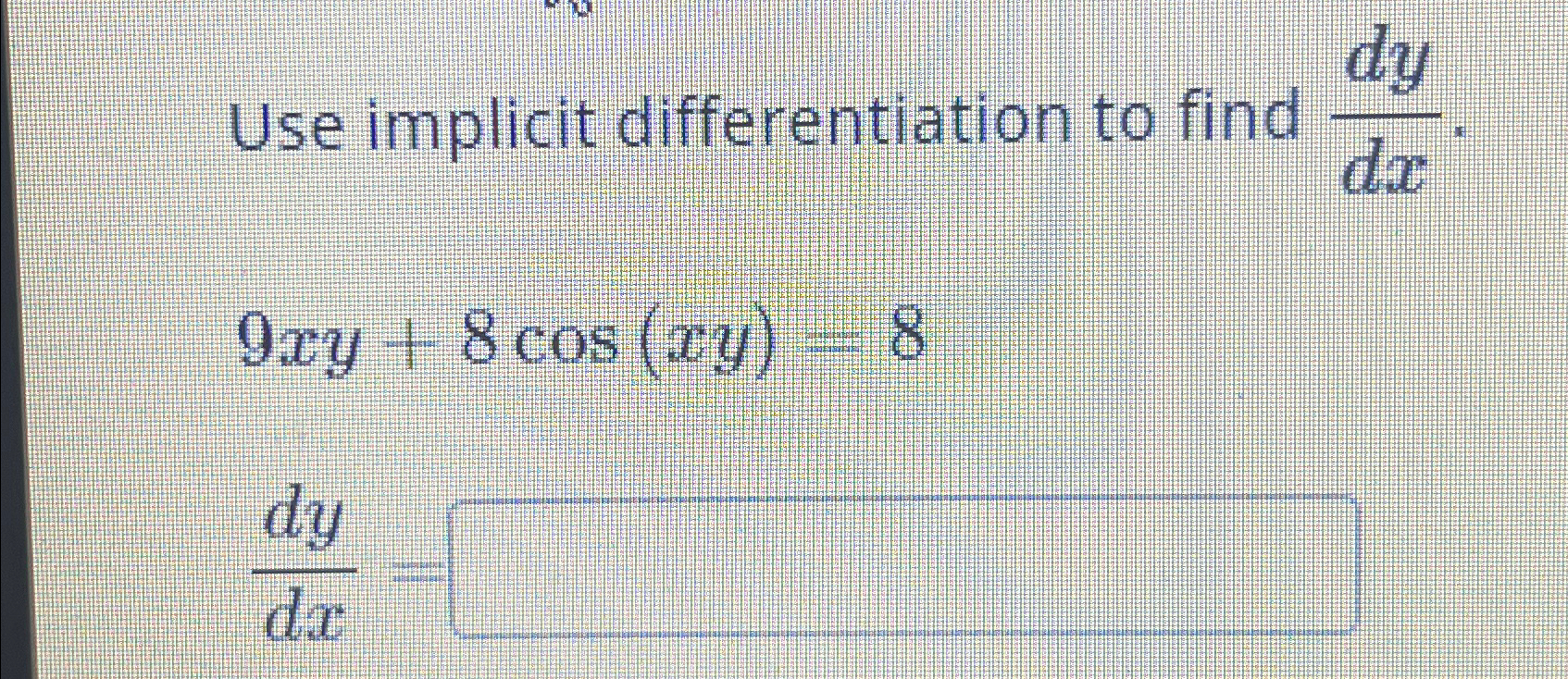 Solved Use implicit differentiation to find | Chegg.com