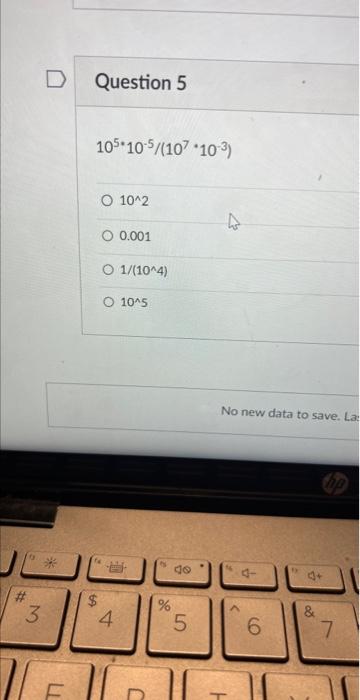 Solved Question 5 105∗10−5/(107⋅10−3) 10∧2 0.001 1/(10∧4) | Chegg.com