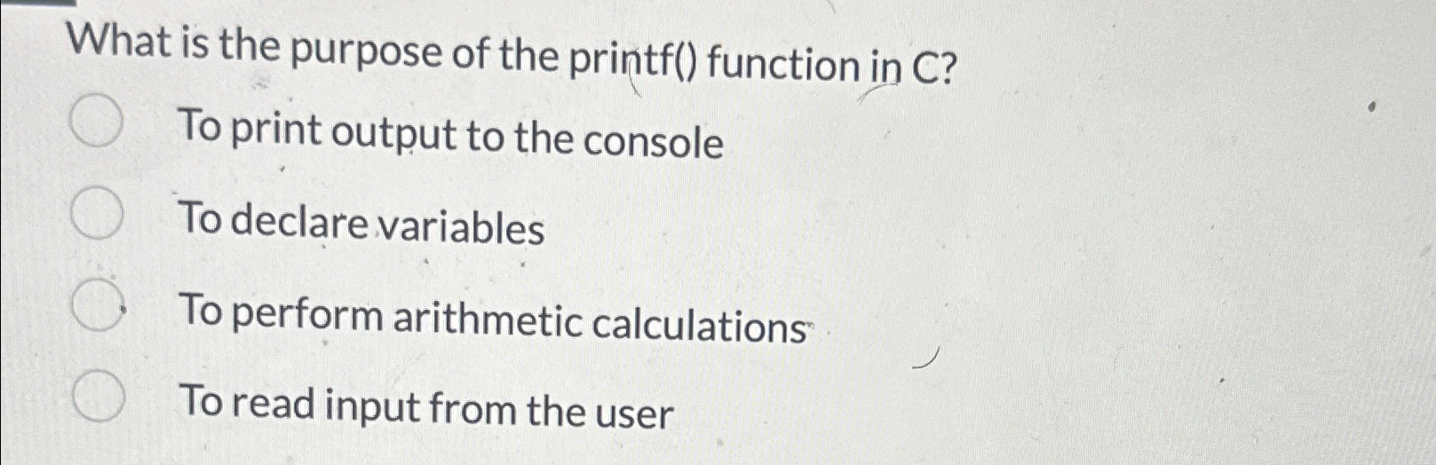 Solved What is the purpose of the printf() ﻿function in C?To | Chegg.com