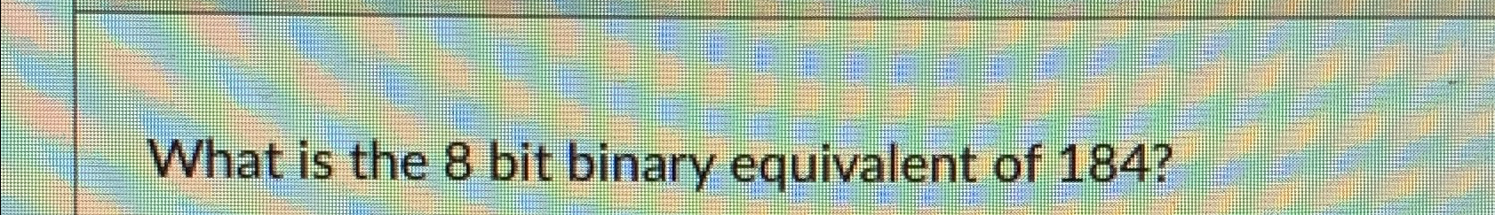 8 bytes is equivalent to 1 bit