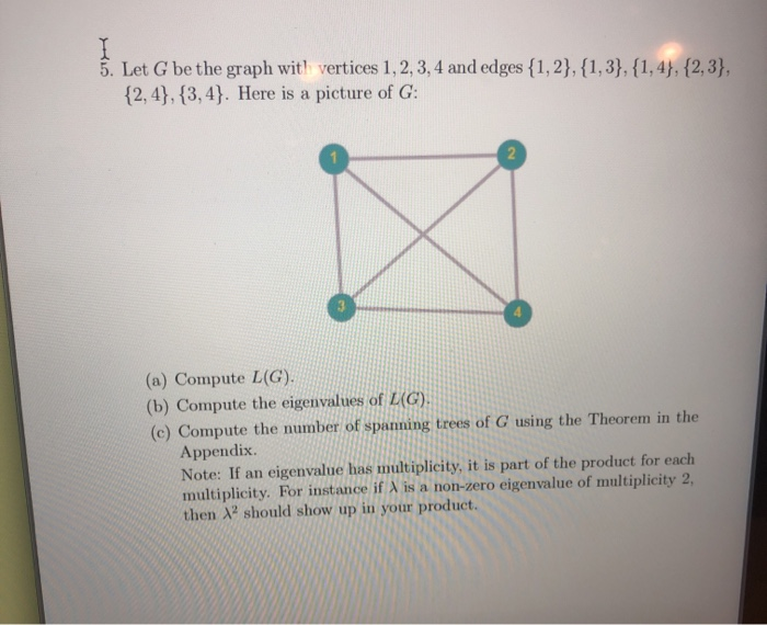 Solved 5. Let G be the graph witl vertices 1, 2, 3, 4 and | Chegg.com