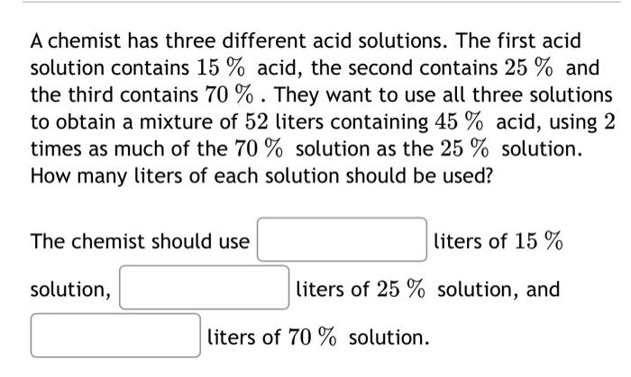 Solved A chemist has three different acid solutions. The | Chegg.com