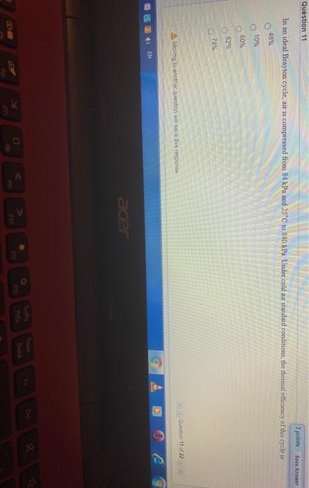 Solved Question 11 3 points Save Answer In an ideal Brayton | Chegg.com