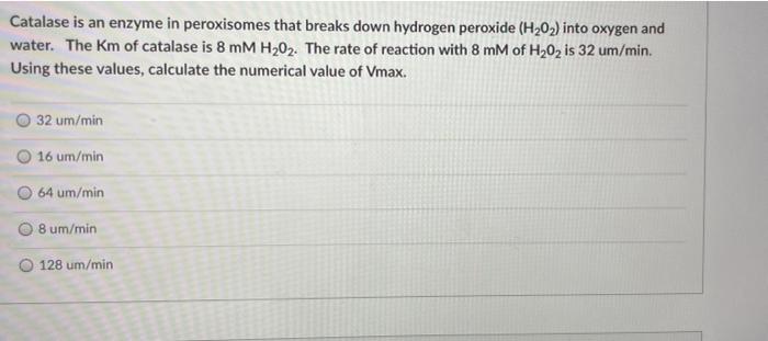 Solved Catalase is an enzyme in peroxisomes that breaks down | Chegg.com