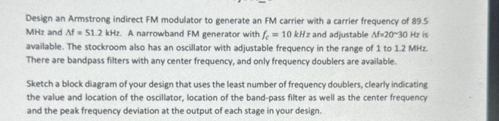 Solved Design An Armstrong Indirect FM Modulator To Generate | Chegg.com