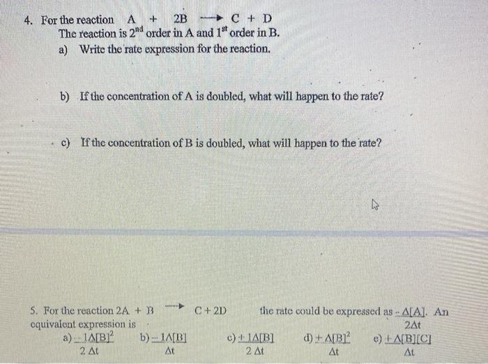 Solved + 4. For The Reaction A 2B C + D The Reaction Is 2nd | Chegg.com