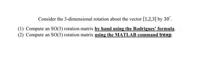 Consider the 3-dimensional rotation about the vector | Chegg.com