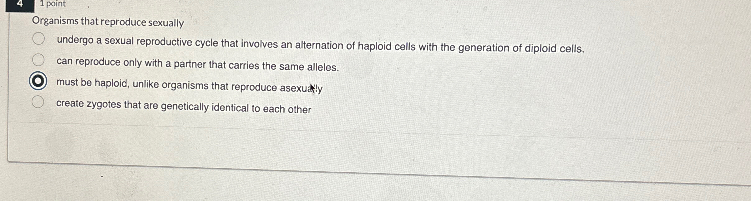 Solved 4,1 ﻿pointOrganisms that reproduce sexuallyundergo a | Chegg.com