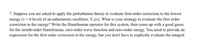 Solved 7. Suppose You Are Asked To Apply The Perturbation | Chegg.com