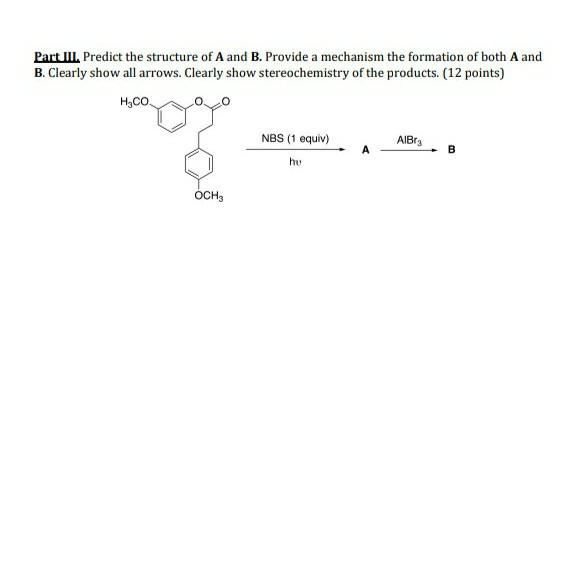 Solved Part III. Predict the structure of A and B. Provide a | Chegg.com