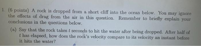 Solved (6 points) A rock is dropped from a short cliff into | Chegg.com