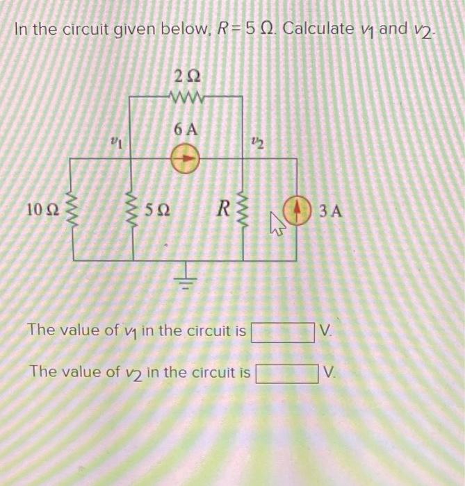 Solved In the circuit given below, R=5 N. Calculate y and v2 | Chegg.com