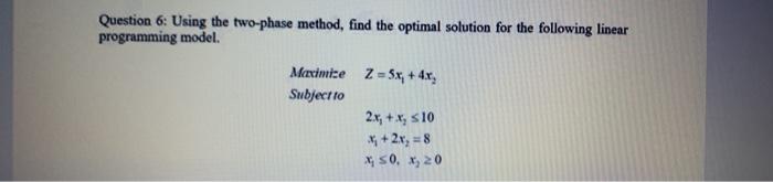 Solved Question 6: Using the two-phase method, find the | Chegg.com