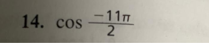 Solved cos2−11π | Chegg.com