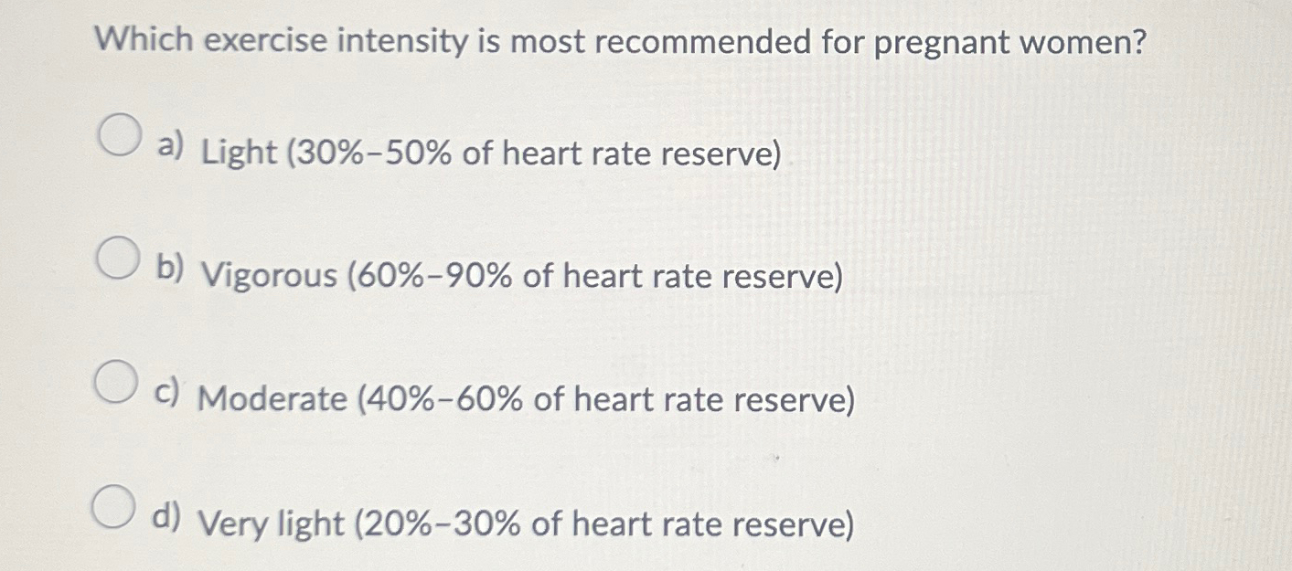 Solved Which exercise intensity is most recommended for | Chegg.com
