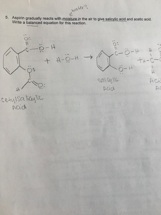 Solved water? 5. Aspirin gradually reacts with moisture in