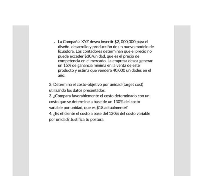 - La Compañia XYZ desea invertir \( \$ 2,000,000 \) para el diseño, desarrollo y producción de un nuevo modelo de licuadora.