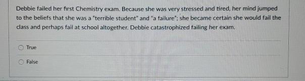 Solved Debbie failed her first Chemistry exam. Because she | Chegg.com