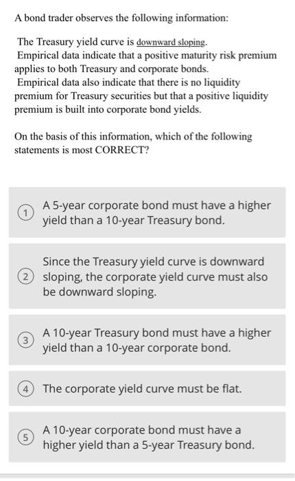 Solved A Bond Trader Observes The Following Information: The | Chegg.com