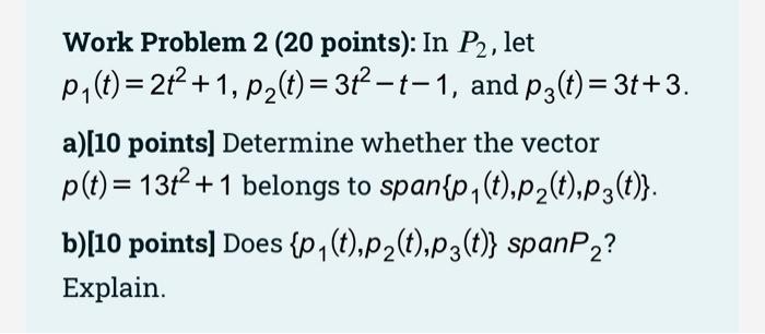 Solved Work Problem 2 (20 points): In P2, let py(t)=2+ +1, | Chegg.com