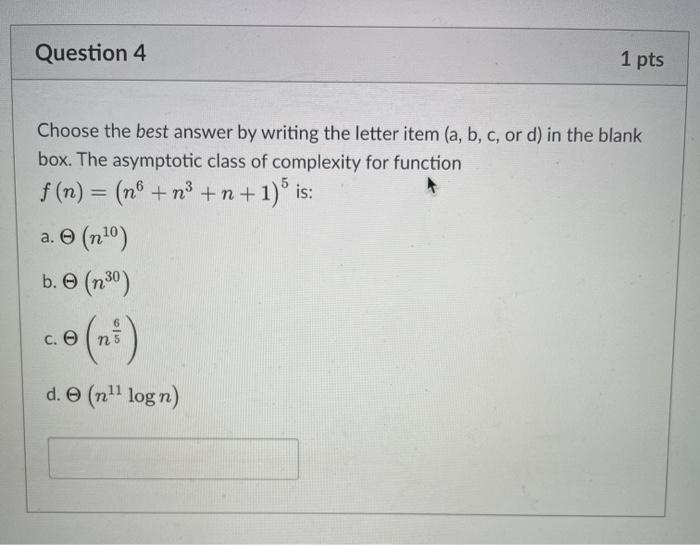 Solved Question 4 1 pts Choose the best answer by writing | Chegg.com