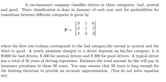 Solved A car-insurance company classifies drivers in three | Chegg.com