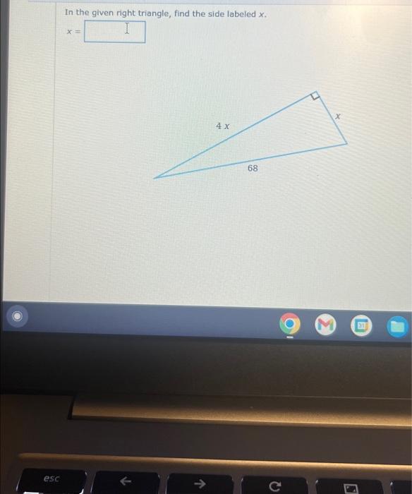 Solved In the given right triangle, find the side labeled x.