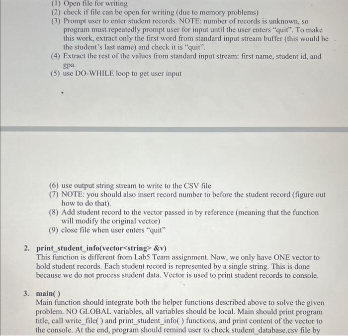 (1) Open file for writing
(2) check if file can be open for writing (due to memory problems)
(3) Prompt user to enter student