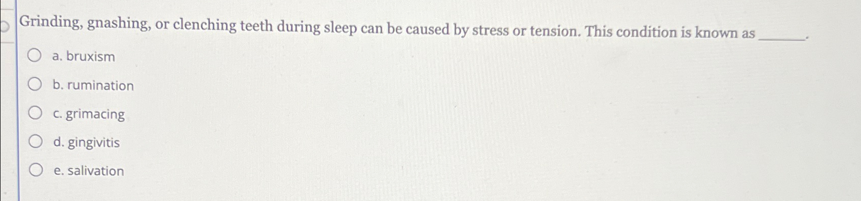 Solved Grinding, gnashing, or clenching teeth during sleep | Chegg.com