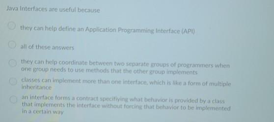 Solved Java Interfaces are useful because they can help | Chegg.com