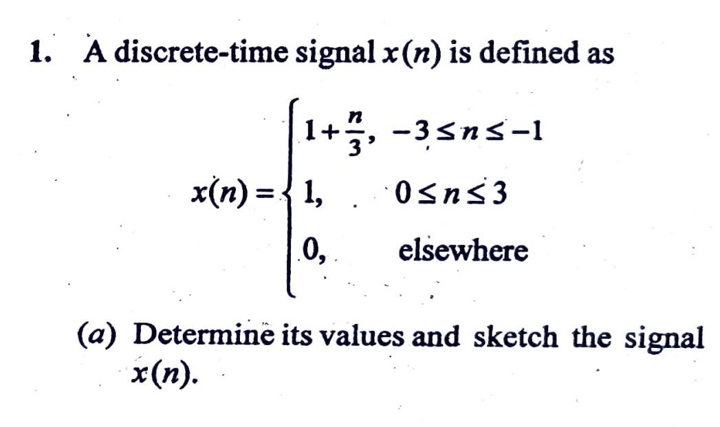 Solved 1. A discretetime signal x(n) is defined as 1+,