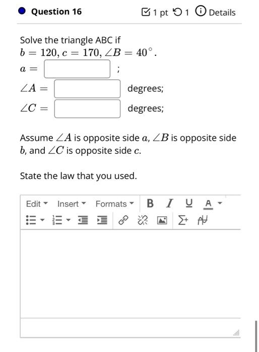 Solved Question 16 1 pt 51 Details Solve the triangle ABC if | Chegg.com