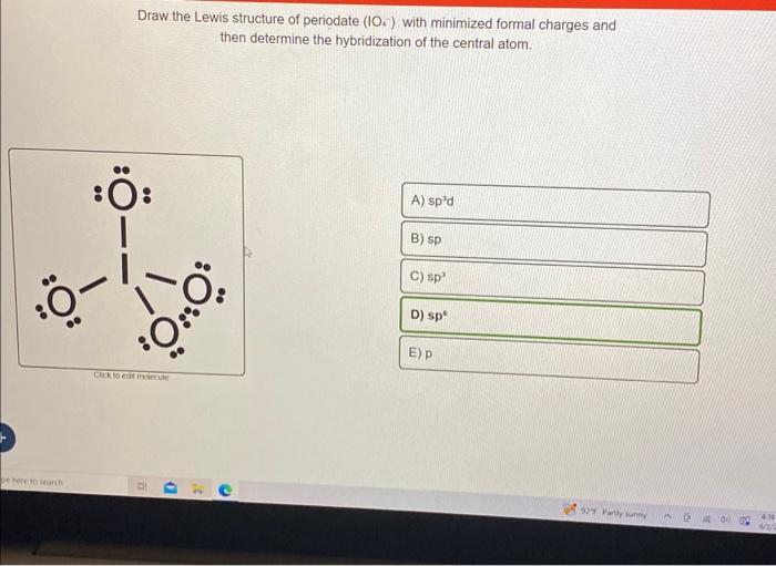 Solved Draw the Lewis structure of periodate (IO4−)with