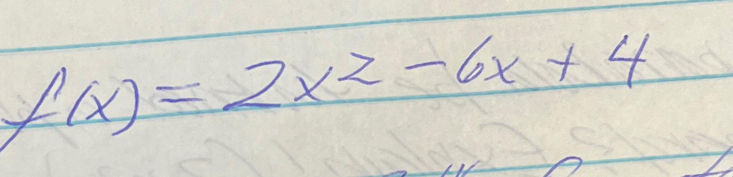 Solved F X 2x2 6x 4 ﻿range In Interval Notation