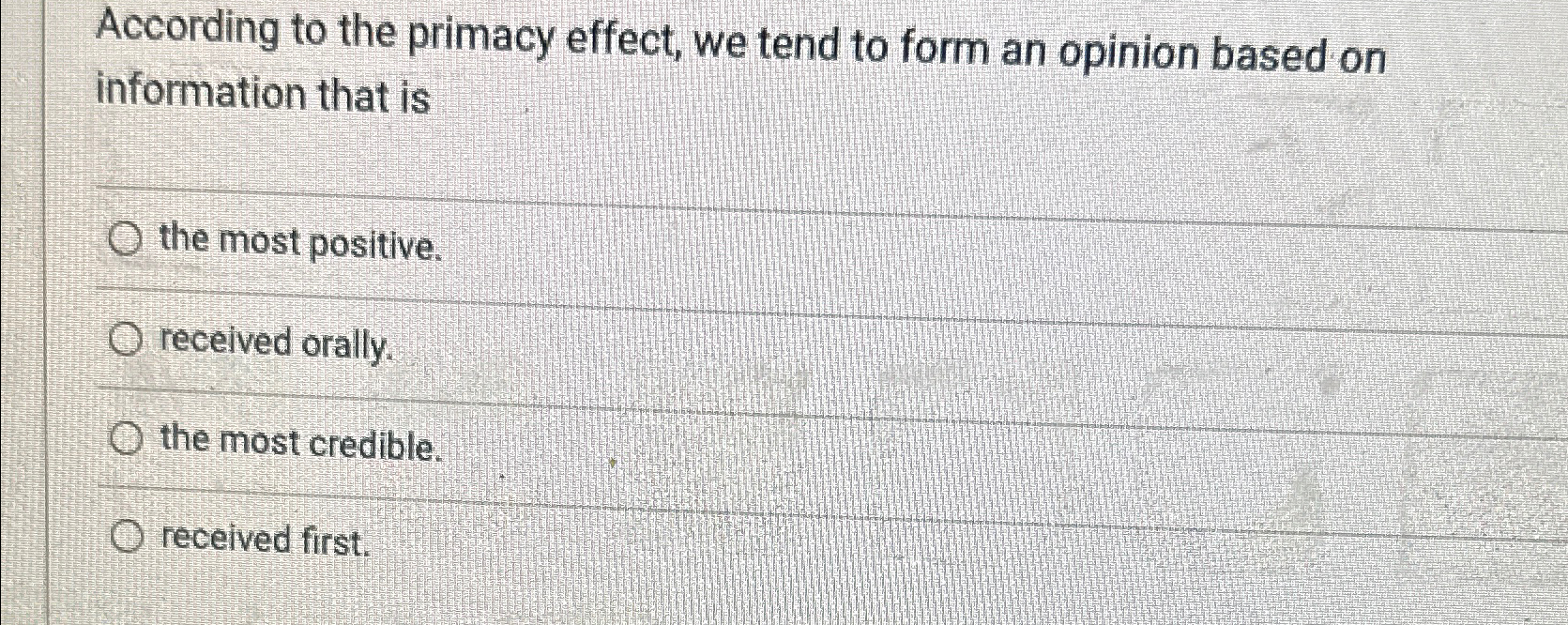 Solved According to the primacy effect, we tend to form an | Chegg.com