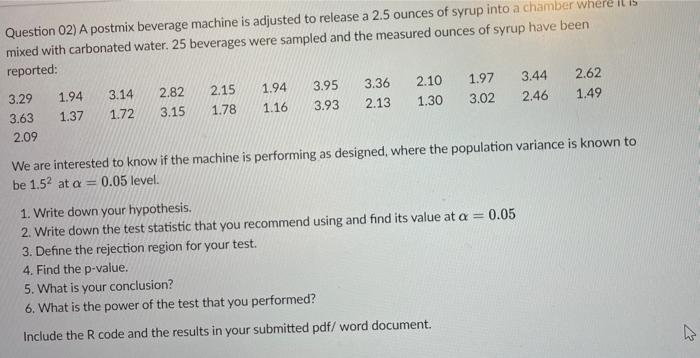 Solved Question 02) A postmix beverage machine is adjusted | Chegg.com