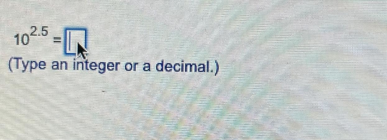 Solved 102.5=(Type an integer or a decimal.) | Chegg.com
