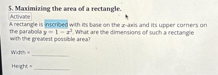 Solved 5. Maximizing the area of a rectangle. Activate A | Chegg.com