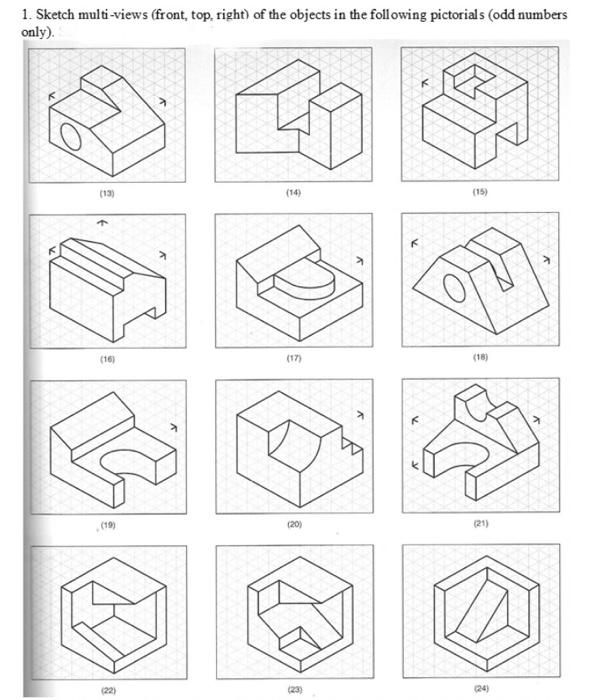 Solved 1. Sketch multi-views (front, top, right) of the | Chegg.com